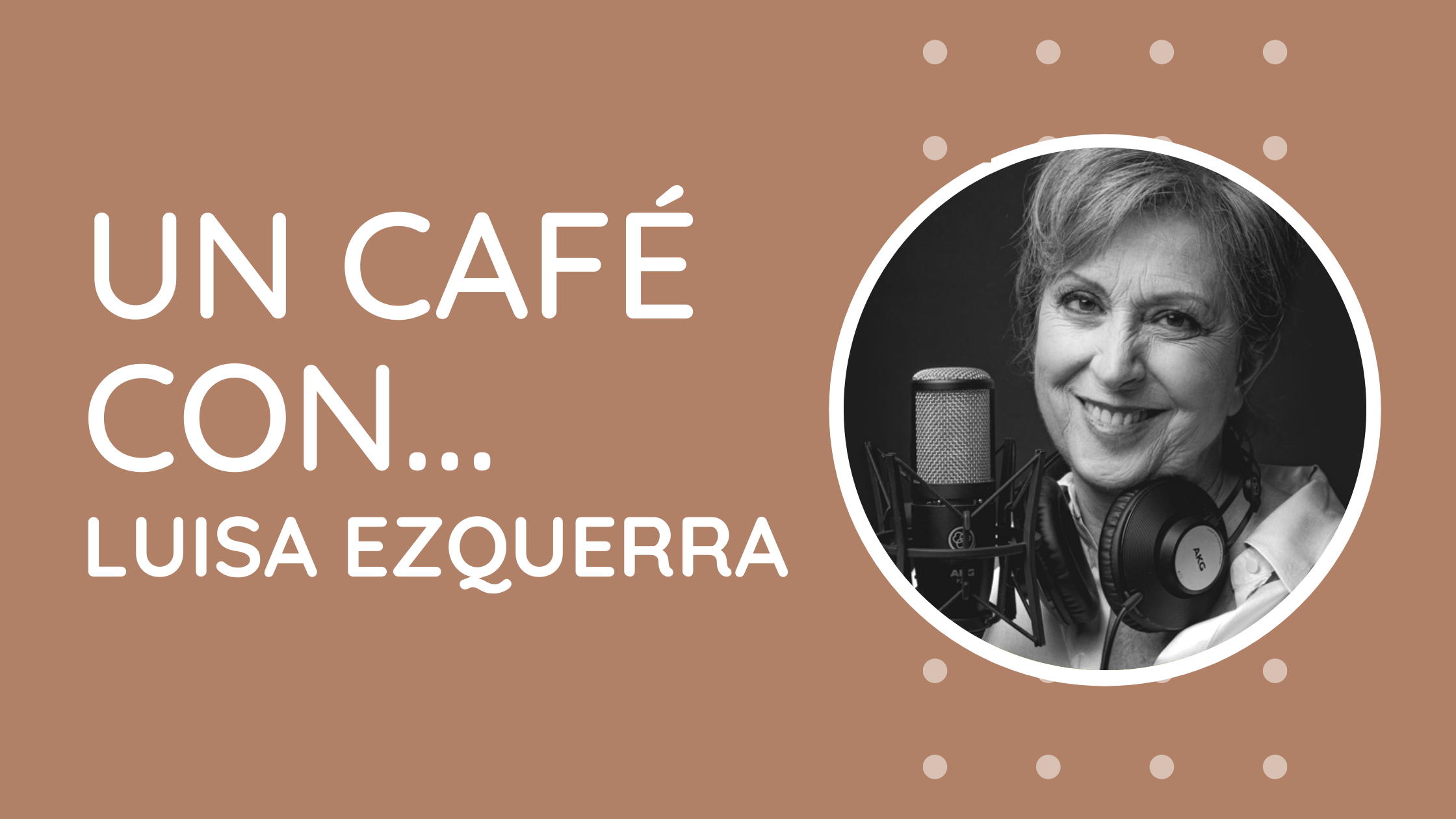 Un café con Luisa Ezquerra - Escuela Luisa Ezquerra